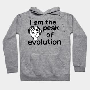 I am the peak of evolution (women version) Hoodie